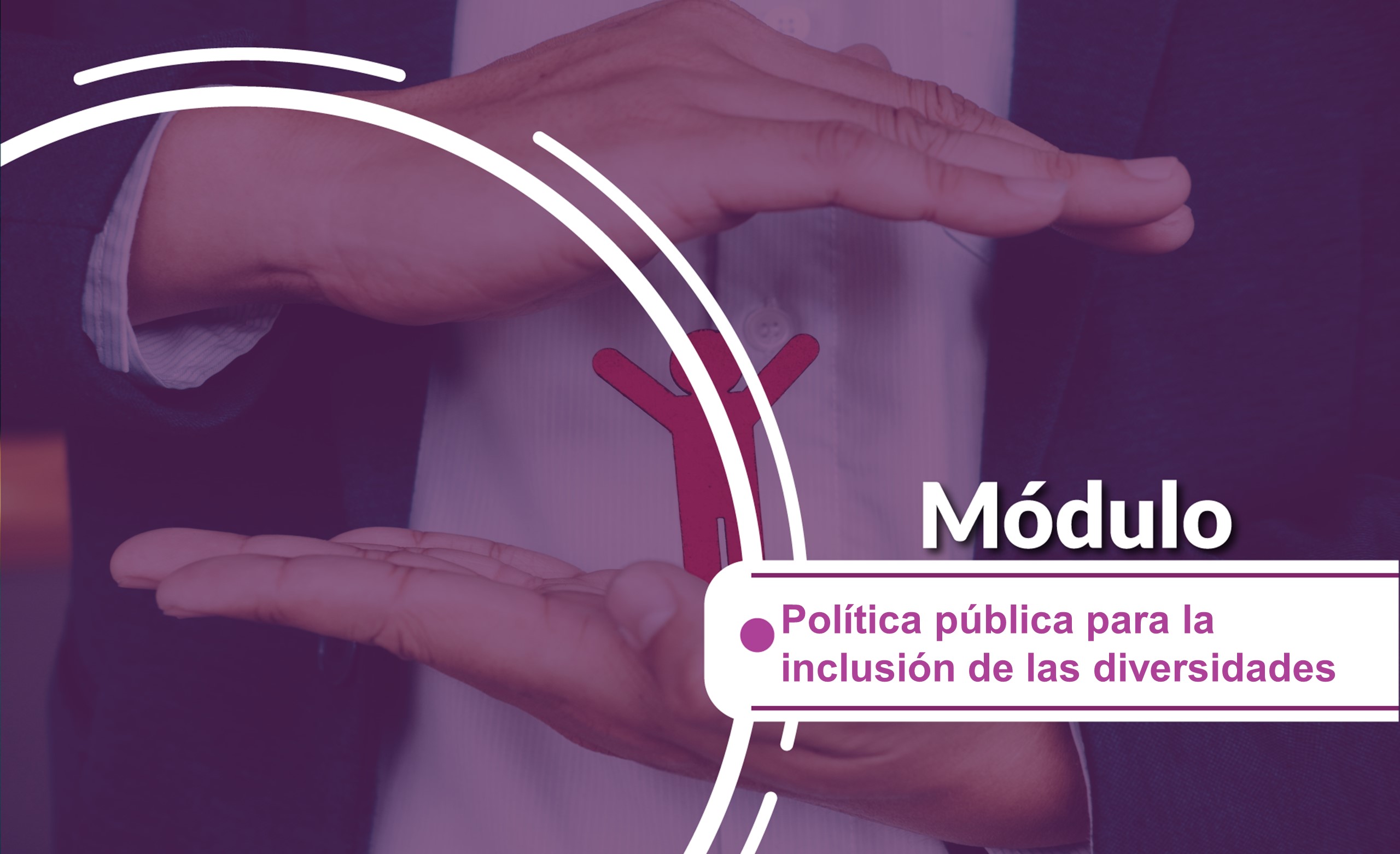MAED302-Módulo Política pública para la inclusión  de las diversidades 2024-2