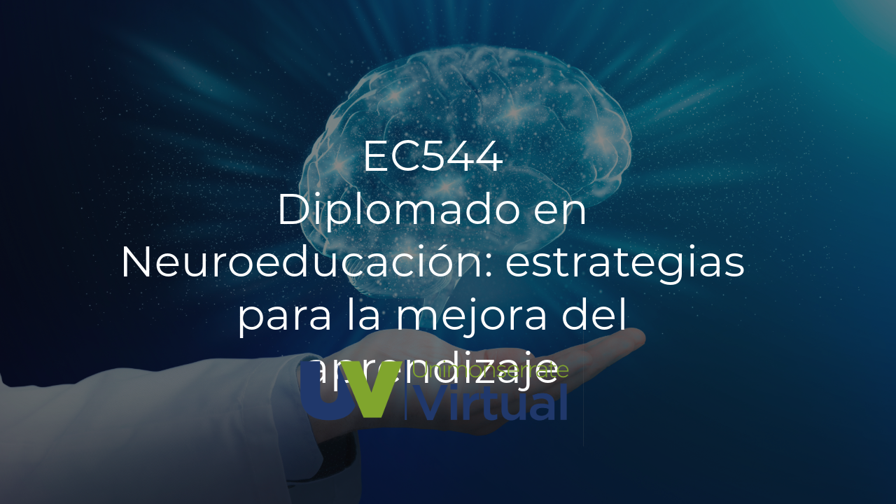 EC544-Diplomado en Neuroeducación: estrategias para la mejora del aprendizaje 2024-2