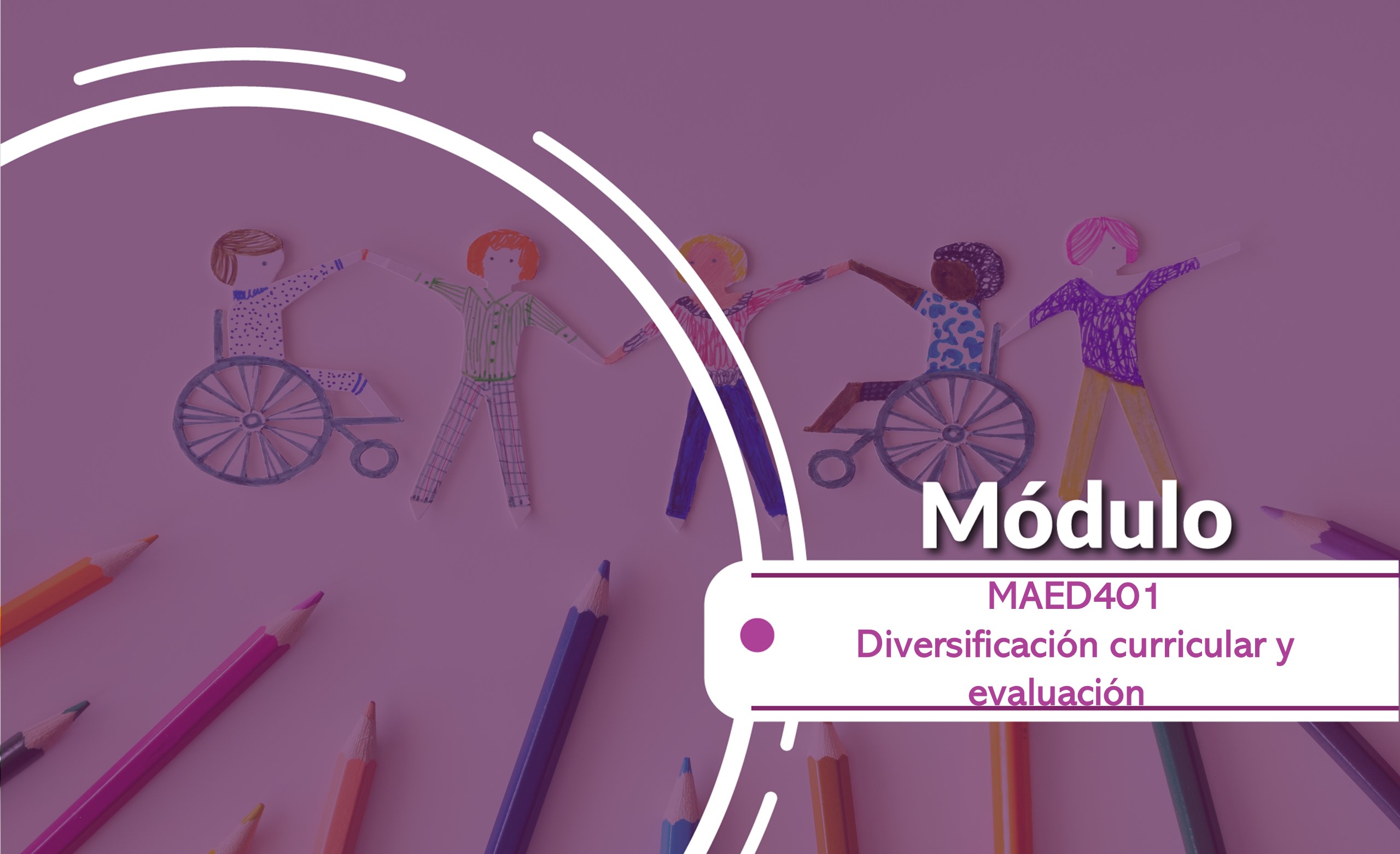 MAED401-Diversificación curricular y evaluación 2024-2