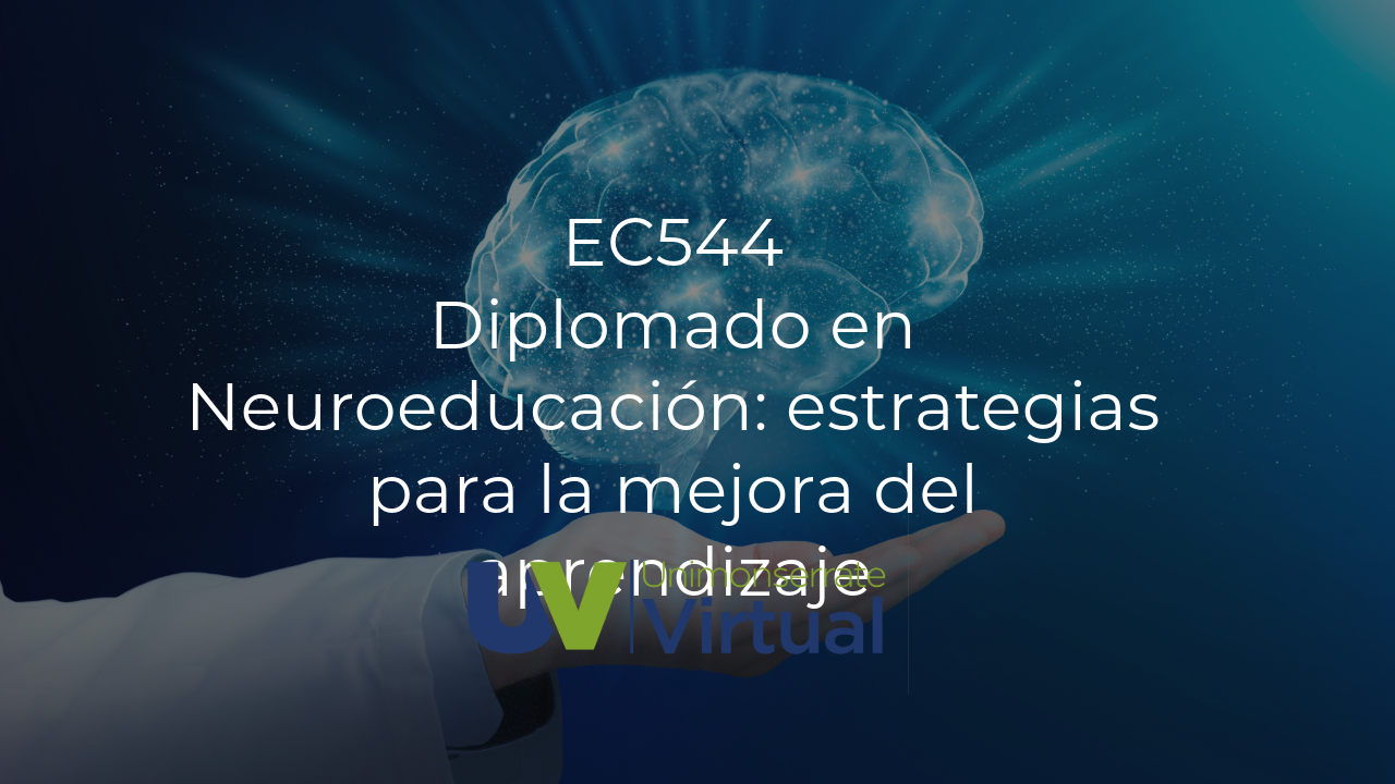 EC544	Diplomado en Neuroeducación: estrategias para la mejora del aprendizaje-G1